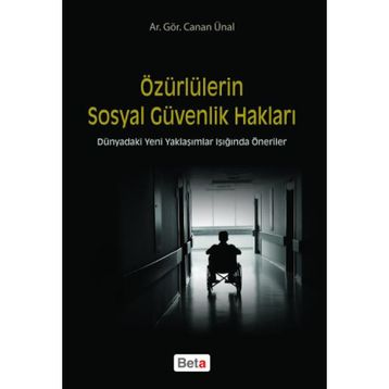 ÖZÜRLÜLERİN SOSYAL GÜVENLİK HAKLARI - CANAN ÜNAL