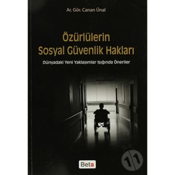 ÖZÜRLÜLERİN SOSYAL GÜVENLİK HAKLARI - CANAN ÜNAL