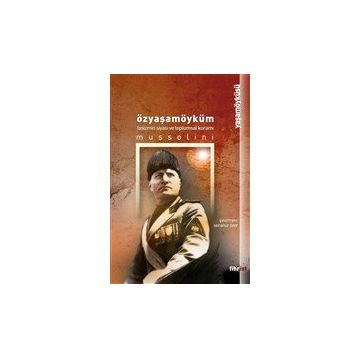 Özyaşamöyküm - Benito Mussolini
