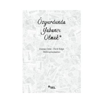 Özyurdunda Yabancı Olmak / Ferit Edgü