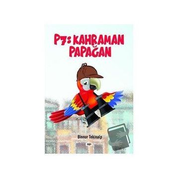 P7 Kahraman Papağan - Binnur Tekinalp