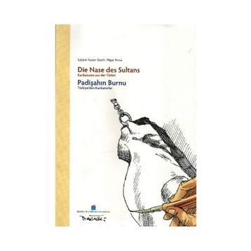 PADİŞAHIN BURNU TÜRKİYE'DEN KARİKATÜRLER - SABINE KÜPER BÜSCH;NIGAR RONA
