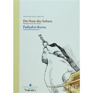 PADİŞAHIN BURNU TÜRKİYE'DEN KARİKATÜRLER - SABINE KÜPER BÜSCH;NIGAR RONA