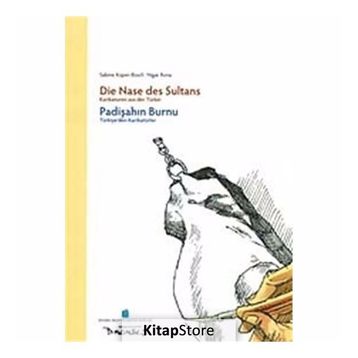 PADİŞAHIN BURNU TÜRKİYE'DEN KARİKATÜRLER - SABINE KÜPER BÜSCH;NIGAR RONA
