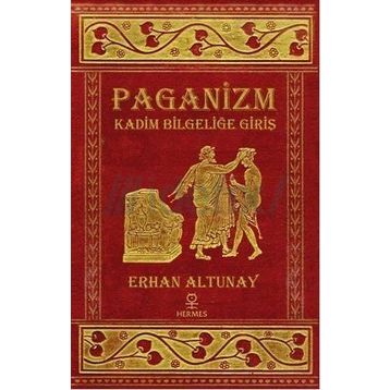 PAGANIZM KADIM BİLGELİĞE GİRİŞ - ERHAN ALTUNAY
