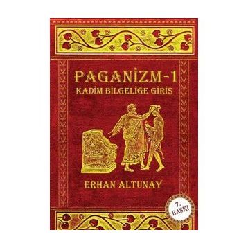 PAGANIZM KADIM BİLGELİĞE GİRİŞ - ERHAN ALTUNAY