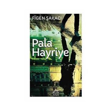Pala Hayriye - Figen Şakacı