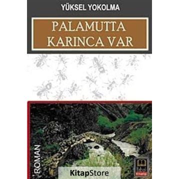 PALAMUTTA KARINCA VAR - YÜKSEL YOKOLMA