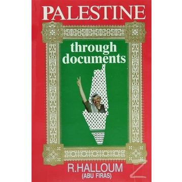 Palestine Through Documents - Ribhi Halloum
