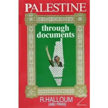 Palestine Through Documents - Ribhi Halloum
