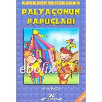 PALYAÇONUN PAPUÇLARI - NUR ICOZU