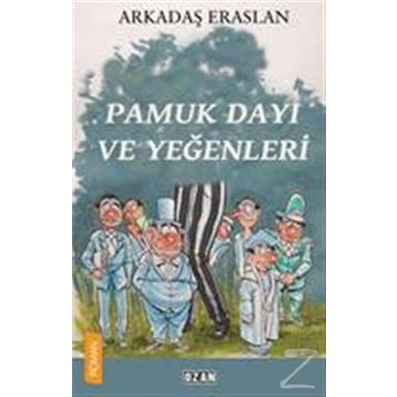 Pamuk Dayı ve Yeğenleri - Arkadaş Eraslan