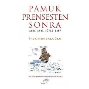 Pamuk Prensten Sonra - İpek Mursaloğlu
