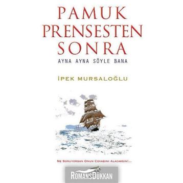 Pamuk Prensten Sonra - İpek Mursaloğlu