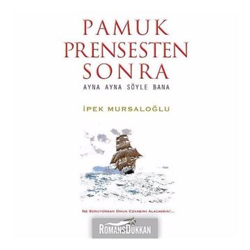 Pamuk Prensten Sonra - İpek Mursaloğlu