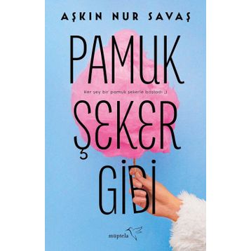 Pamuk Şeker Gibi - Aşkın Nur Savaş