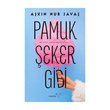Pamuk Şeker Gibi - Aşkın Nur Savaş