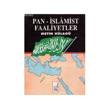 PAN - İSLAMIST FAALIYETLER - GENEL