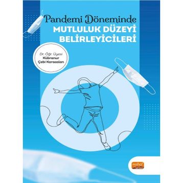 Pandemi Döneminde Mutluluk Düzeyi Belirleyicileri - Kübranur Çebi Karaaslan