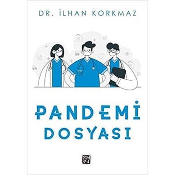 Pandemi Dosyası - Dr. İlhan Korkmaz