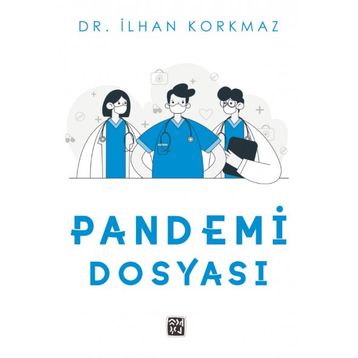 Pandemi Dosyası - Dr. İlhan Korkmaz