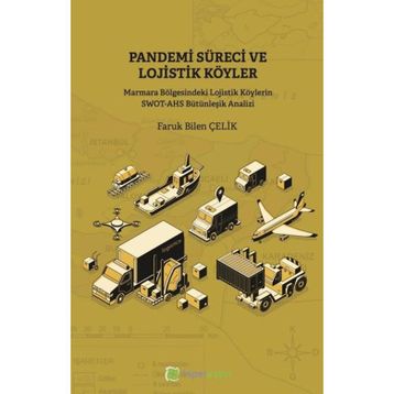 Pandemi Süreci ve Lojistik Köyler - Faruk Bilen Çelik