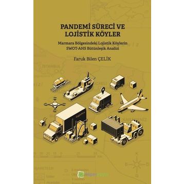 Pandemi Süreci ve Lojistik Köyler - Faruk Bilen Çelik