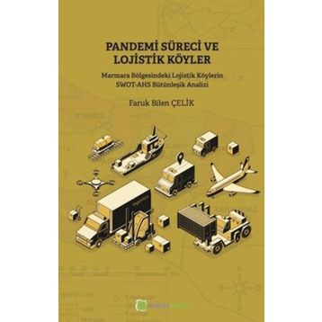 Pandemi Süreci ve Lojistik Köyler - Faruk Bilen Çelik