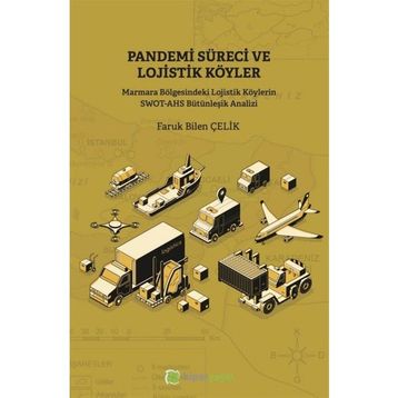 Pandemi Süreci ve Lojistik Köyler - Faruk Bilen Çelik