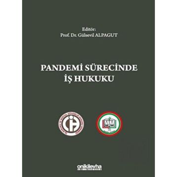 Pandemi Sürecinde İş Hukuku - Gülsevil Alpagut