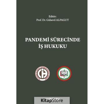 Pandemi Sürecinde İş Hukuku - Gülsevil Alpagut