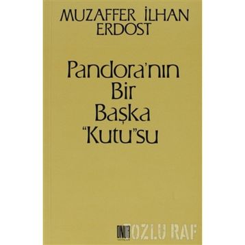 Pandora’nın Bir Başka Kutu su - Muzaffer İlhan Erdost