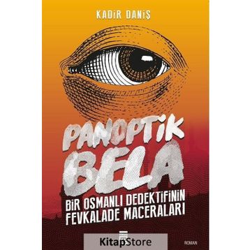 Panoptik Bela - Kadir Daniş