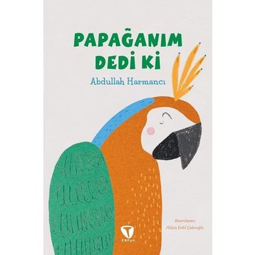 Papağanım Dedi Ki - Abdullah Harmancı