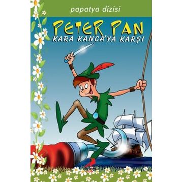 PAPATYA DIZISI 10 PETER PAN KARA KANCA'YA KARŞI - JAMES MATTHEW BARRIE