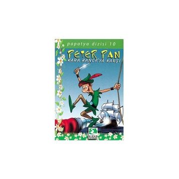 PAPATYA DIZISI 10 PETER PAN KARA KANCA'YA KARŞI - JAMES MATTHEW BARRIE