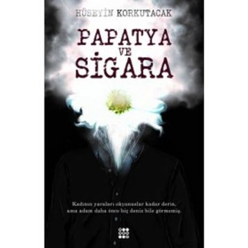 Papatya ve Sigara - Hüseyin Korkutacak