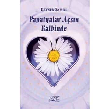 Papatyalar Açsın Kalbinde - Kevser Şahin
