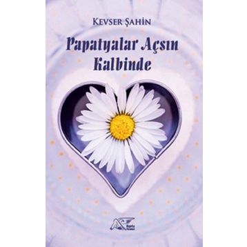 Papatyalar Açsın Kalbinde - Kevser Şahin