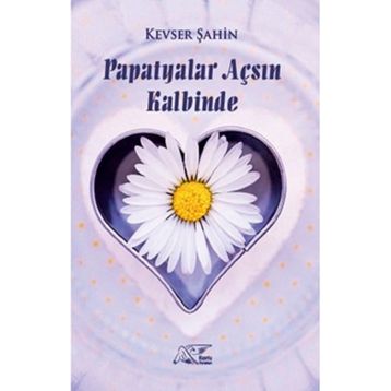 Papatyalar Açsın Kalbinde - Kevser Şahin