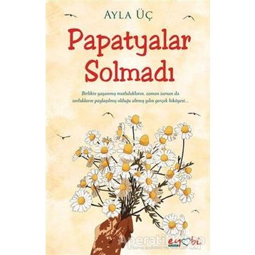 Papatyalar Solmadı - Ayla Üç