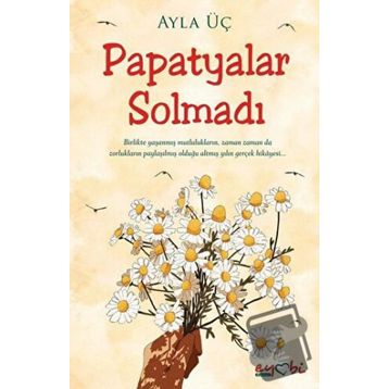 Papatyalar Solmadı - Ayla Üç