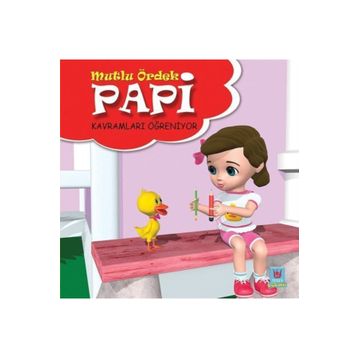 Papi Kavramları Öğreniyor - Mutlu Ördek - Yücel Kaya