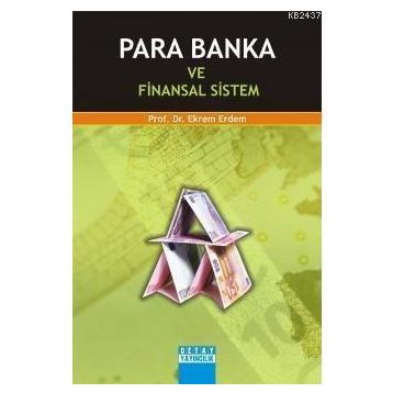 PARA BANKA VE FINANSAL SISTEM - EKREM ERDEM