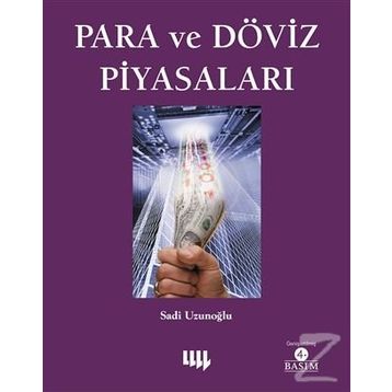 PARA VE DÖVİZ PİYASALARI - SADI UZUNOĞLU