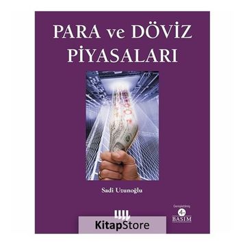 PARA VE DÖVİZ PİYASALARI - SADI UZUNOĞLU