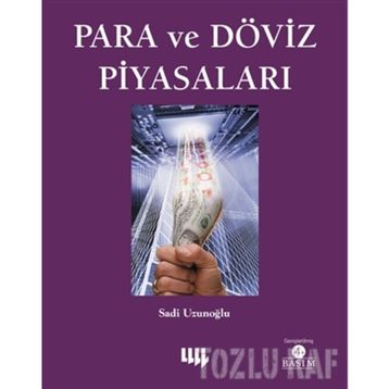 PARA VE DÖVİZ PİYASALARI - SADI UZUNOĞLU