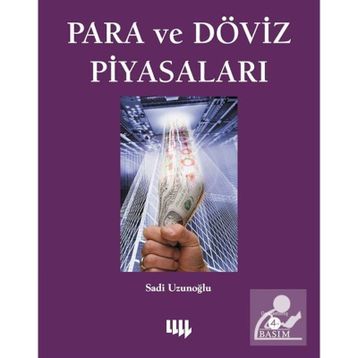 PARA VE DÖVİZ PİYASALARI - SADI UZUNOĞLU