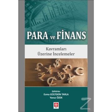 Para ve Finans Kavramları Üzerine İncelemeler - Esma Gültekin Tarla
