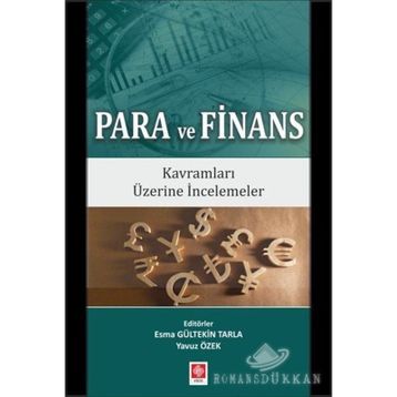 Para ve Finans Kavramları Üzerine İncelemeler - Esma Gültekin Tarla